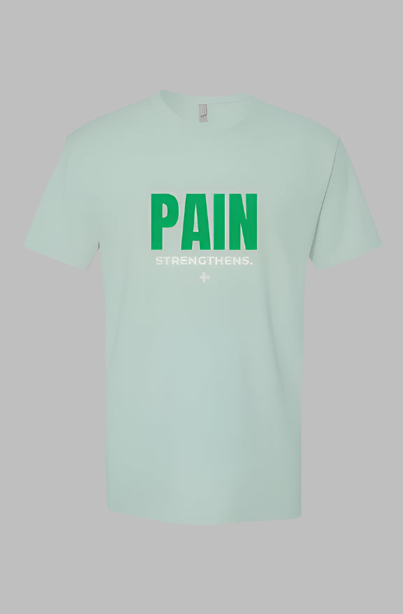 PAIN STRENGTHENS Upward & Onward Statement Shirt