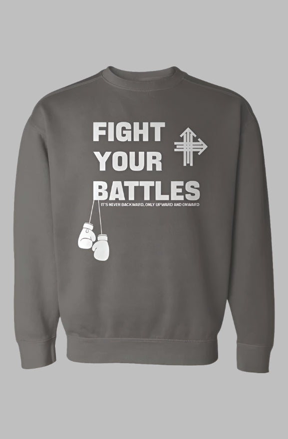 FIGHT YOUR BATTLES Upward & Onward Sweatshirt 