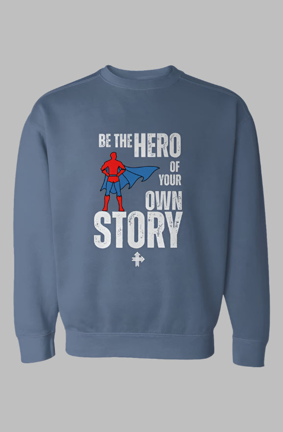 BE THE HERO Upward & Onward Sweatshirt