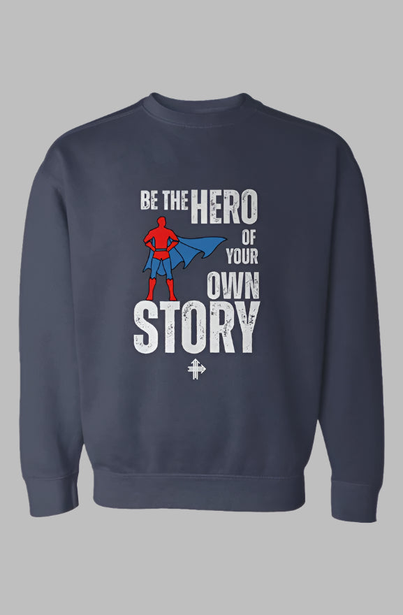 BE THE HERO Upward & Onward Sweatshirt