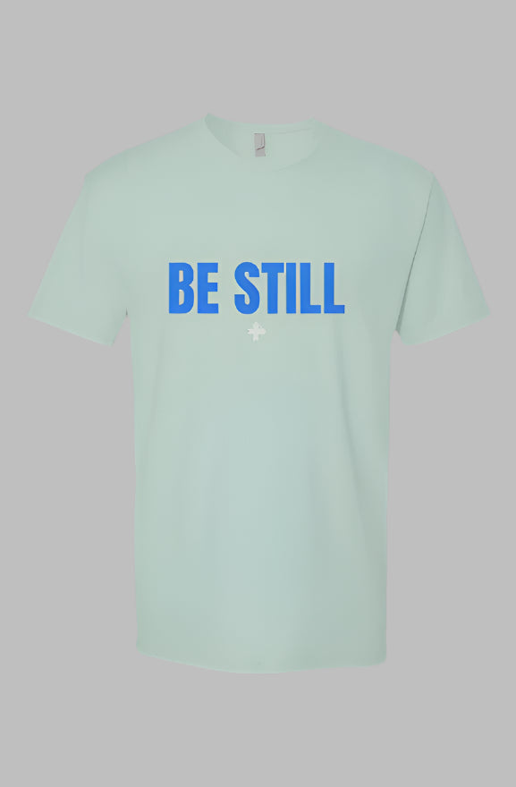 BE STILL Upward & Onward Statement Shirt