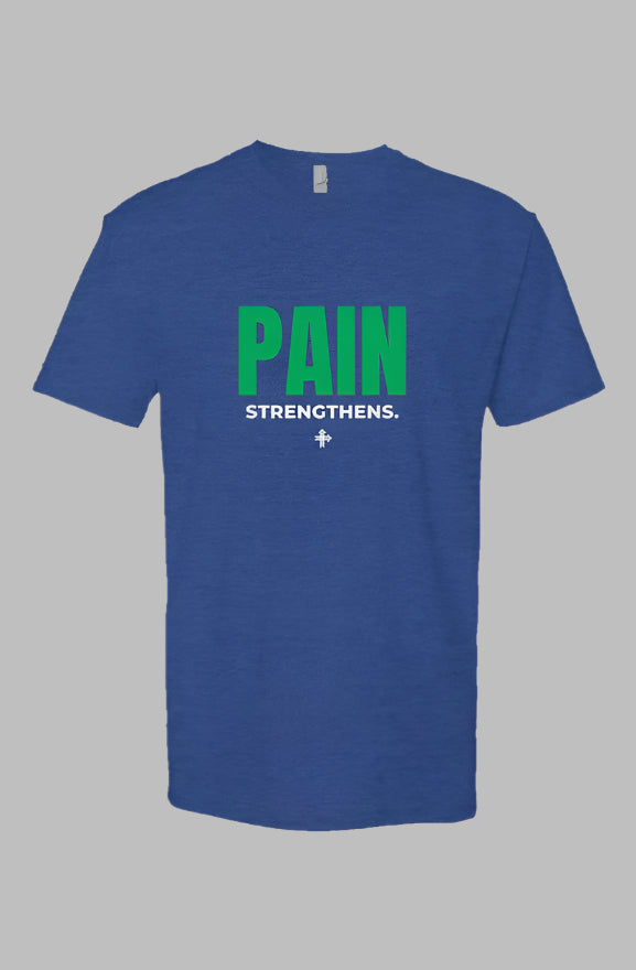PAIN STRENGTHENS Upward & Onward Statement Shirt