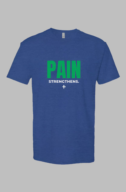 PAIN STRENGTHENS Upward & Onward Statement Shirt