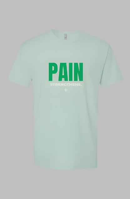 PAIN STRENGTHENS Upward & Onward Statement Shirt