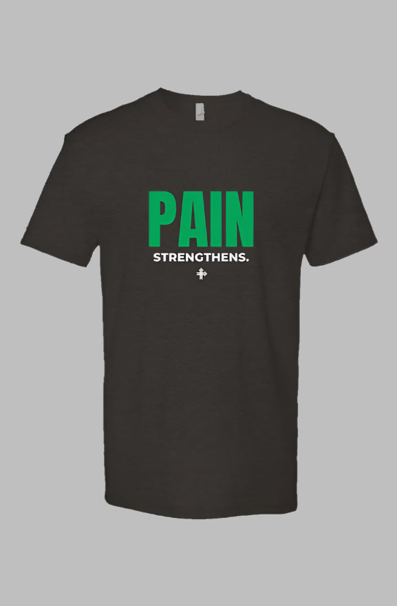 PAIN STRENGTHENS Upward & Onward Statement Shirt