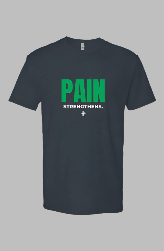 PAIN STRENGTHENS Upward & Onward Statement Shirt