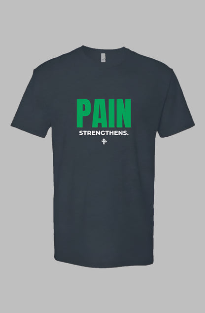 PAIN STRENGTHENS Upward & Onward Statement Shirt