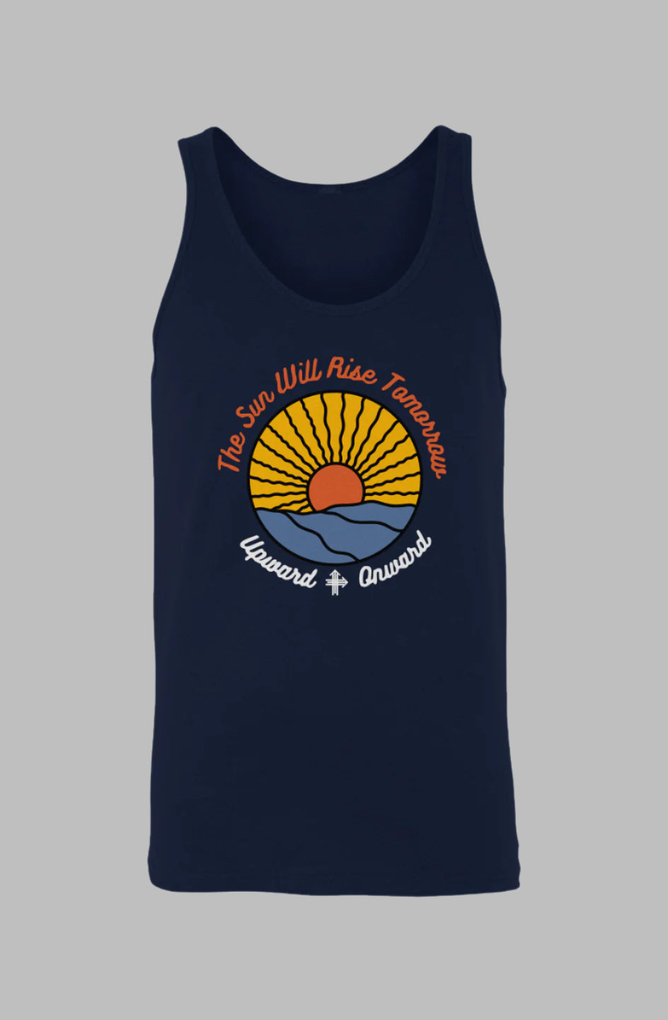 THE SUN WILL RISE TOMORROW Upward & Onward Tank