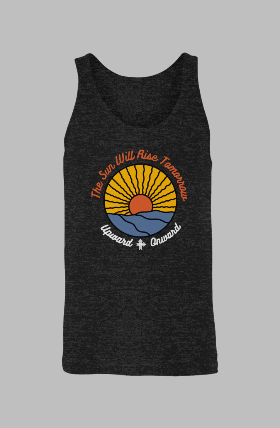 THE SUN WILL RISE TOMORROW Upward & Onward Tank
