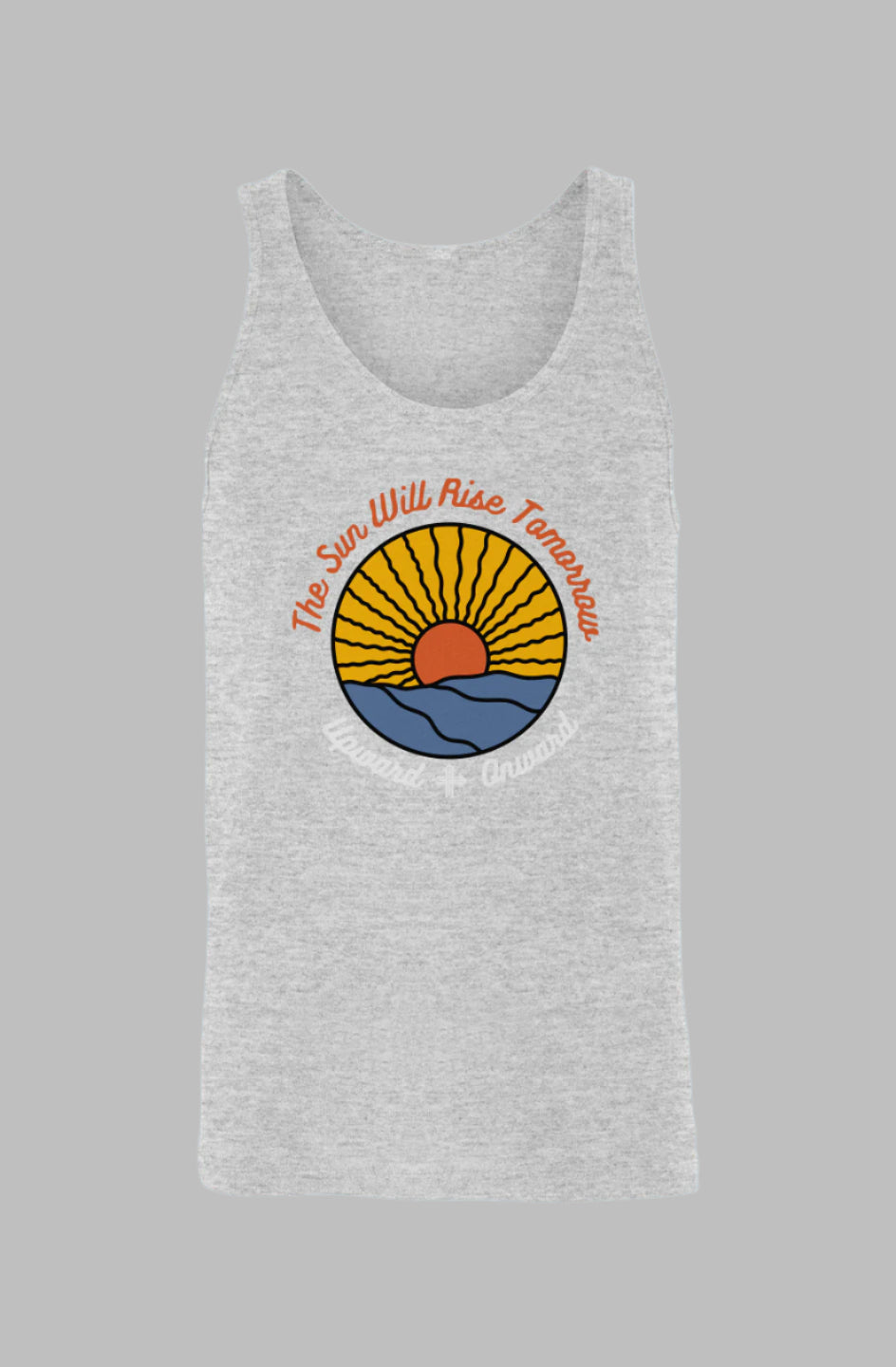 THE SUN WILL RISE TOMORROW Upward & Onward Tank