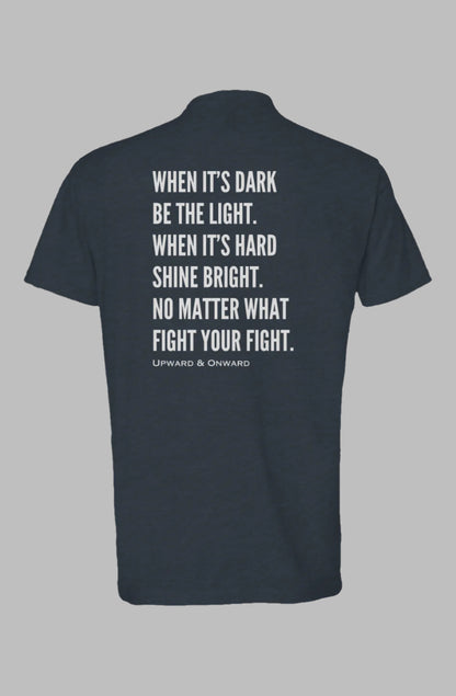 FIGHT YOUR FIGHT Upward and Onward Motivational Shirt