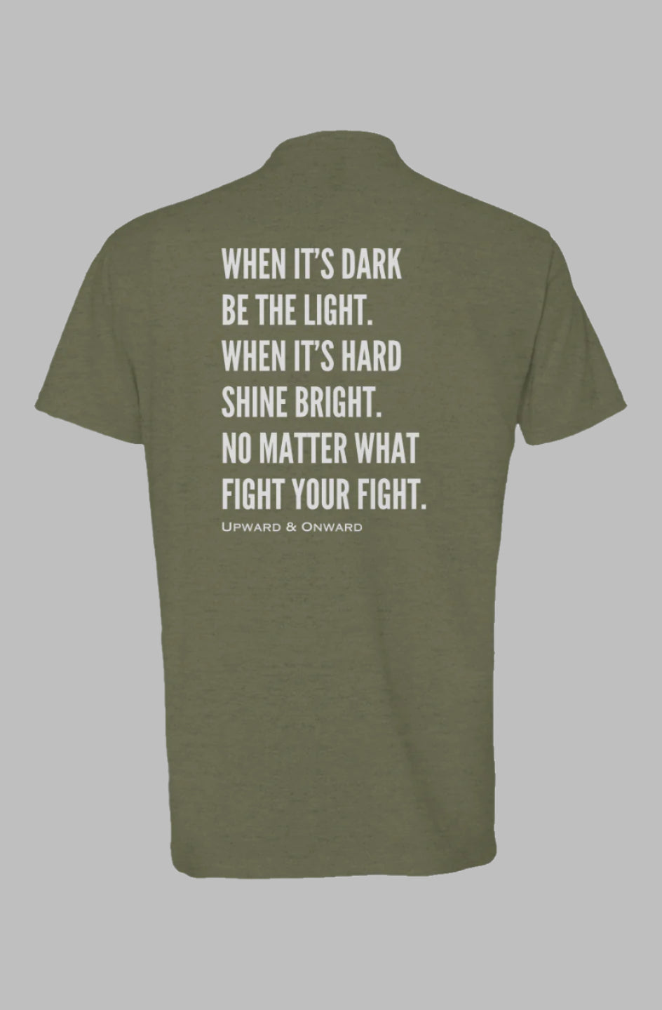 FIGHT YOUR FIGHT Upward and Onward Motivational Shirt