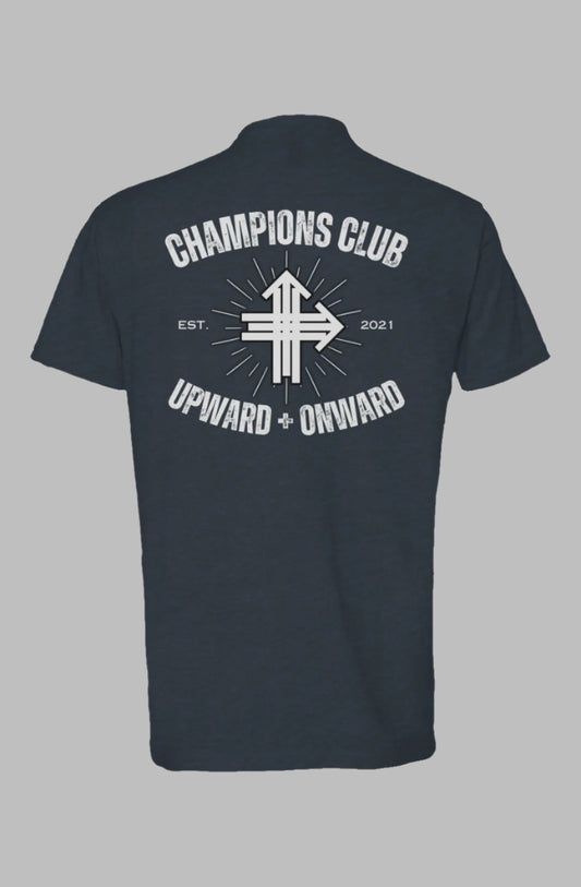 Signature Edition: CHAMPIONS CLUB Upward and Onward Motivational Shirt
